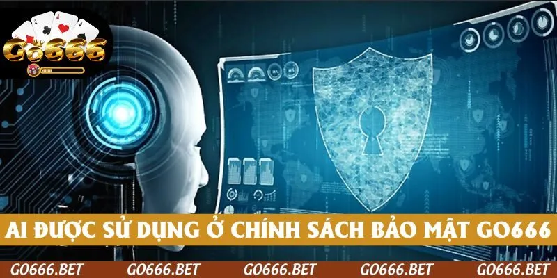 AI được ứng dụng trong chính sách bảo mật GO666