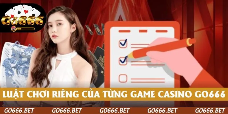 Luật chơi riêng của từng tựa game casino GO666