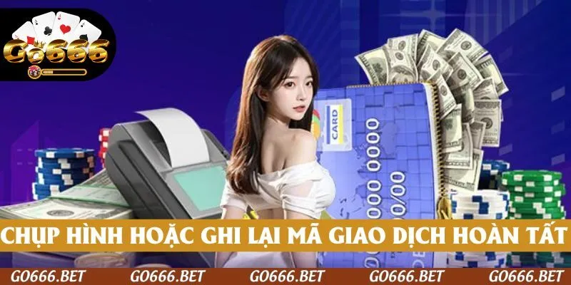 Đừng quên chụp màn hình hoặc ghi lại mã giao dịch sau khi hoàn tất thao tác chuyển tiền